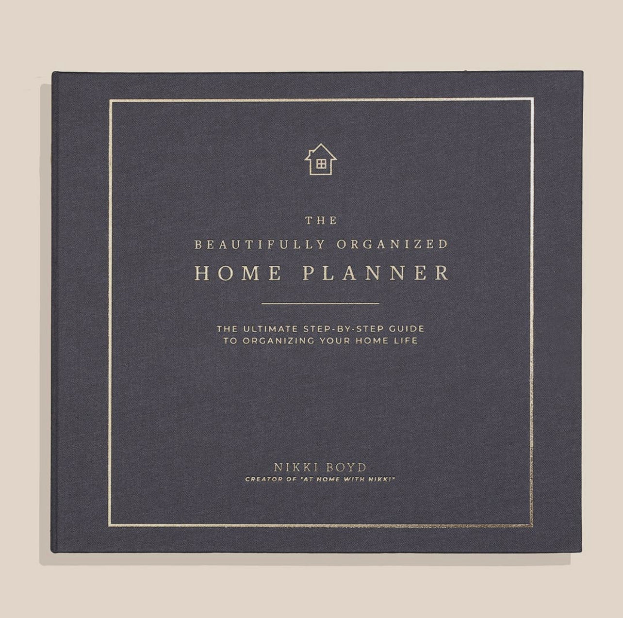 The Beautifully Organized Home Planner